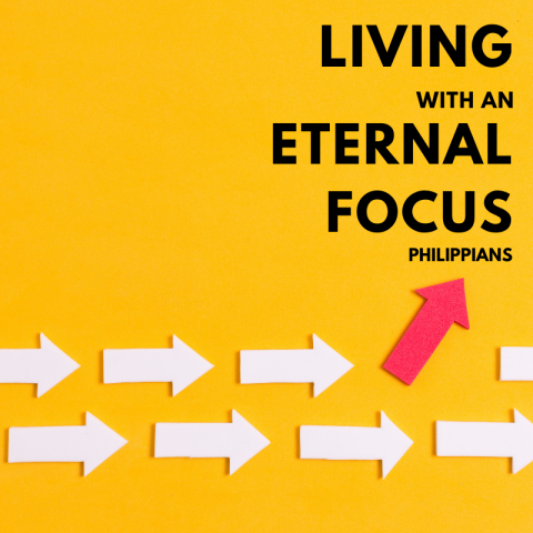 Living with an eternal focus (4) Philippians 1:27-2:4