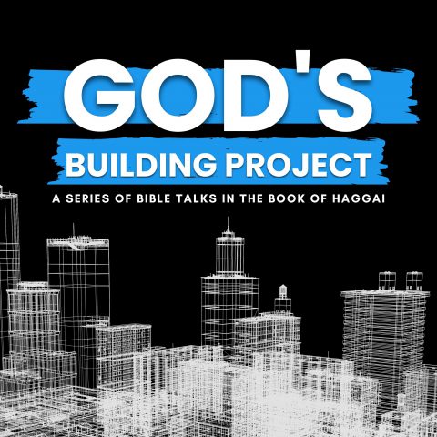 God’s Building Project (1) – Haggai 1:1-15