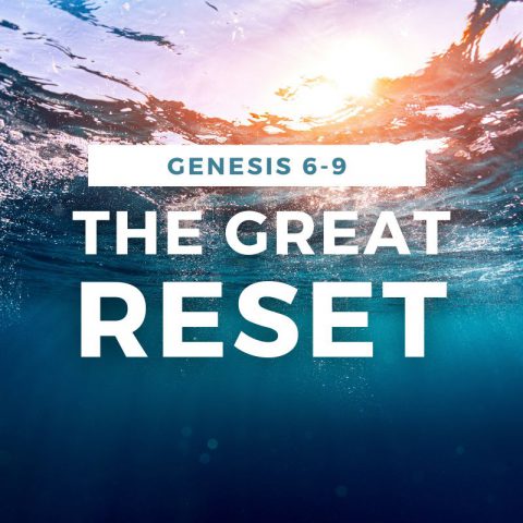 The Great Reset (4) : Genesis 9:18-29