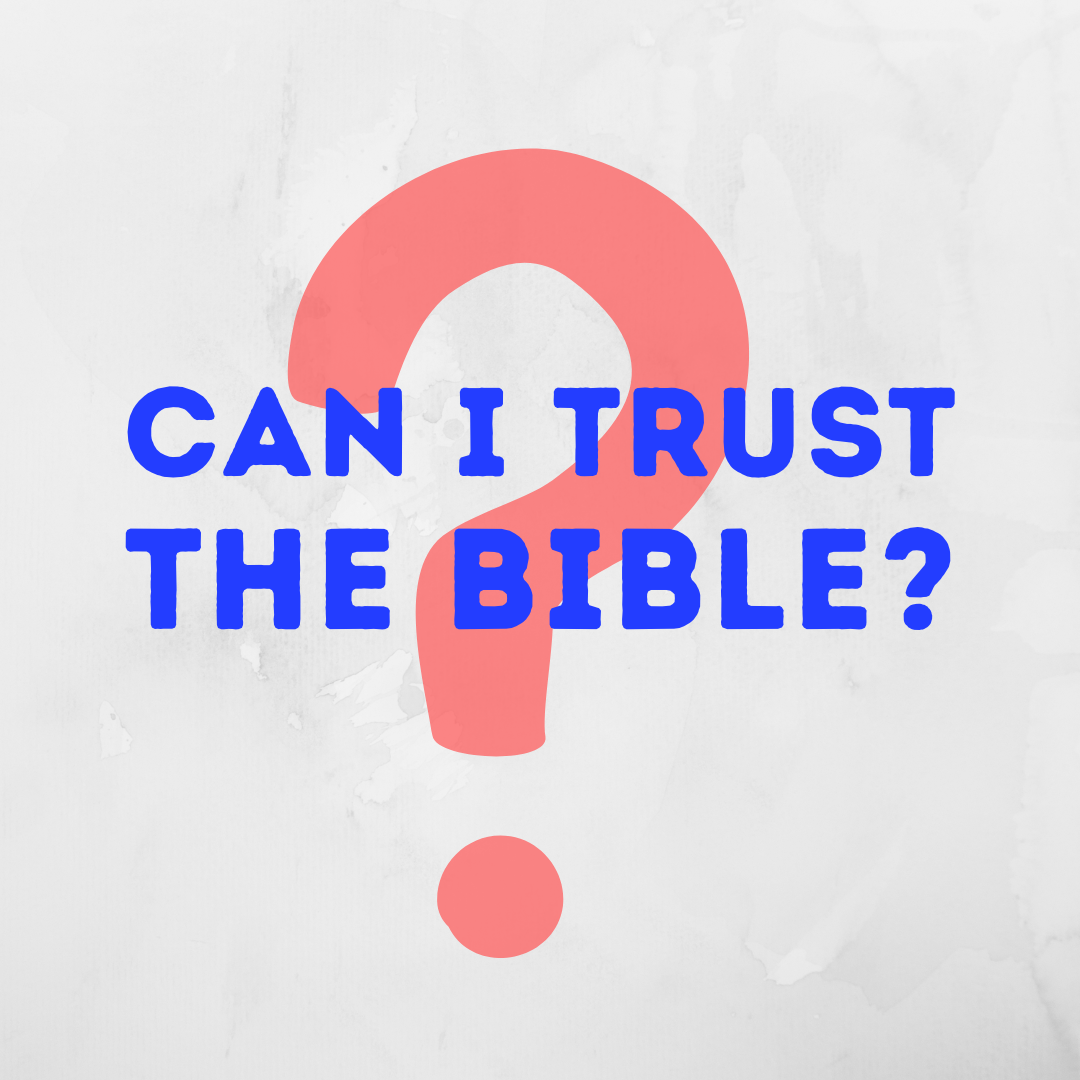 Can I trust the Bible?