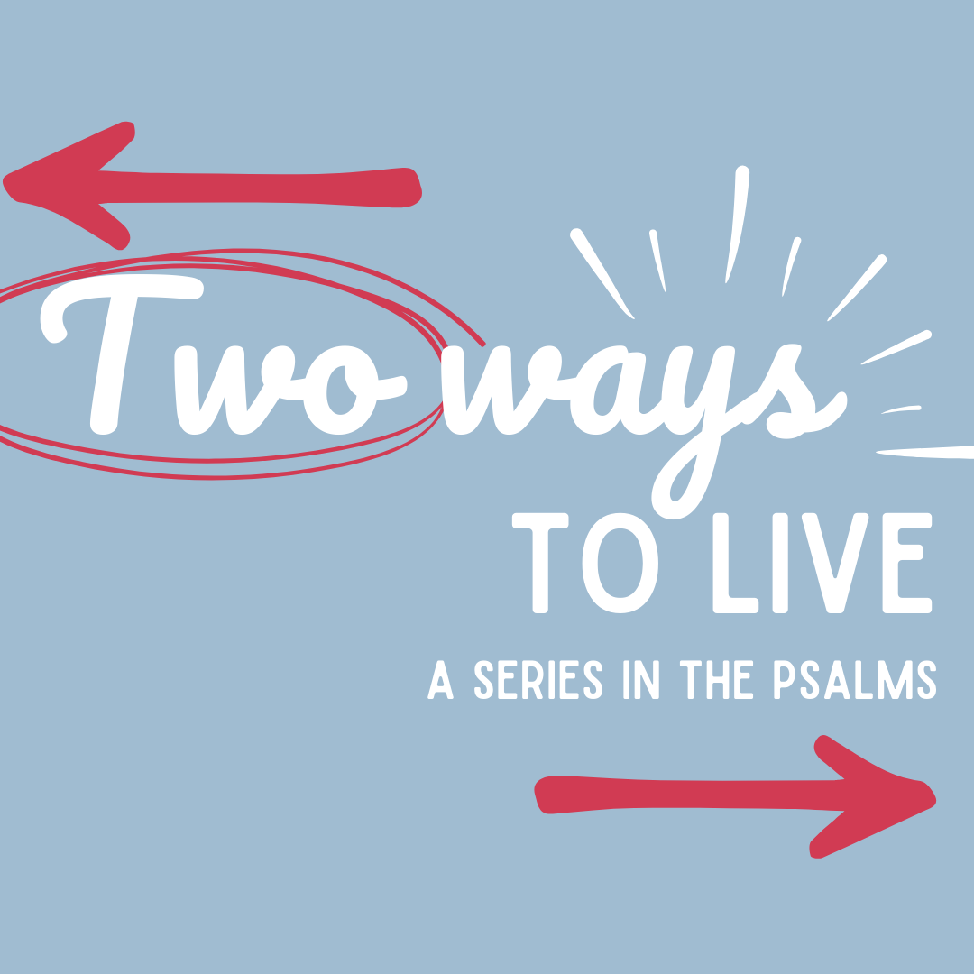 Two Ways To Live (2) – Psalm 2